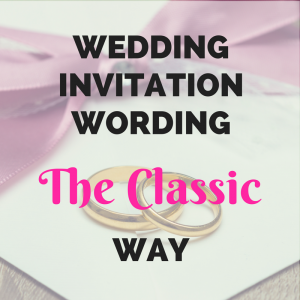 wedding invitation wording, the classic way